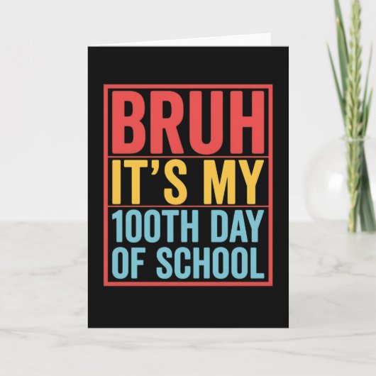 Bruh It’s My 100th Day of School Funny カード (正面)