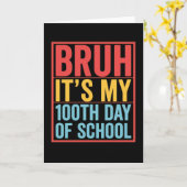 Bruh It’s My 100th Day of School Funny カード (黄色い花)
