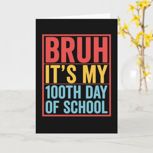 Bruh It’s My 100th Day of School Funny カード (黄色い花)