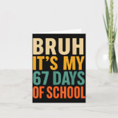 Bruh It’s My 67 Days Of School Bold Funny Student  カード (正面)