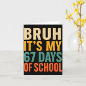 Bruh It’s My 67 Days Of School Bold Funny Student  カード (黄色い花)