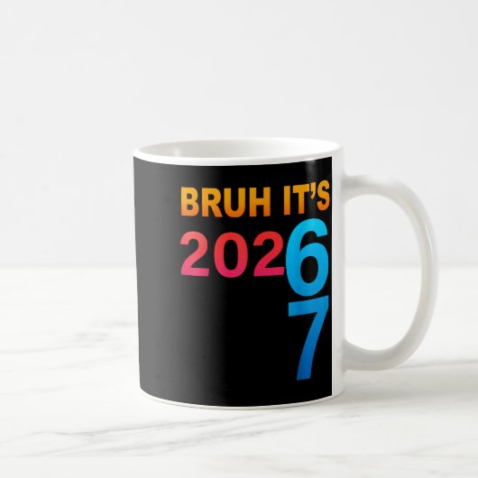 Bruh It's 202 67 Meme Six Seven 67 New Year 202 67 コーヒーマグカップ (右)