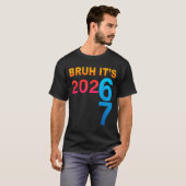 Bruh It's 202 67 Meme Six Seven 67 New Year 202 67 Tシャツ (正面フル)
