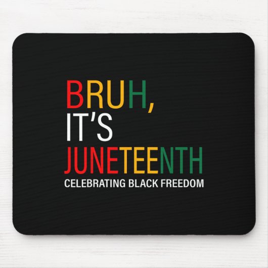 Bruh It's Black 祝 Freedom マウスパッド (正面)
