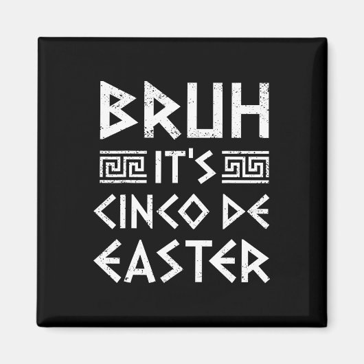 Bruh It's Cinco De Easter おもしろい Cinco De Mayo Gree マグネット (正面)
