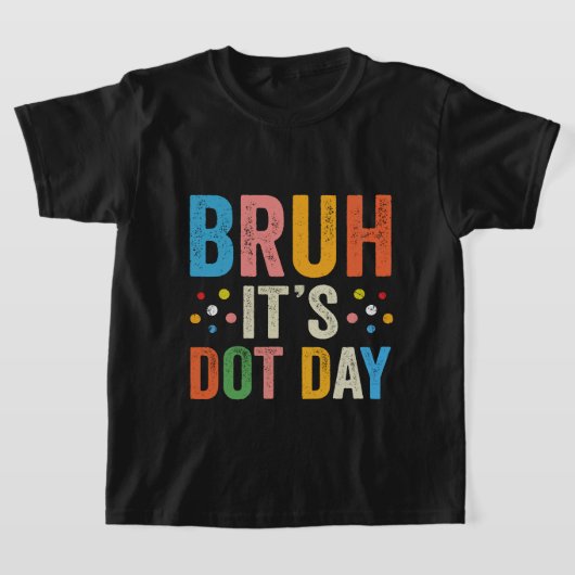 Bruh It's Dot Day Shirt Kids Girls Women Polk Tシャツ (レイダウン)
