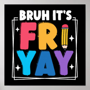 Bruh It's Fri-Yay Friday おもしろい Weekend先生 ポスター