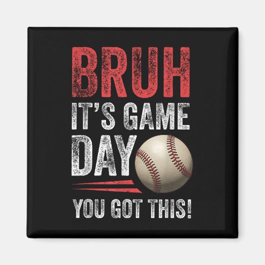 Bruh It's Game Day You 得 This - Baseball Fans &a マグネット (正面)