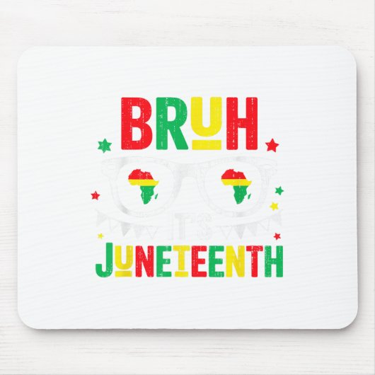 Bruh Its Juneech Freedom 1865年6月19日アフリカ マウスパッド (正面)