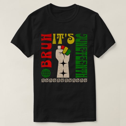 Bruh Its Juneteenth Freedom Day African American  Tシャツ (デザイン正面)