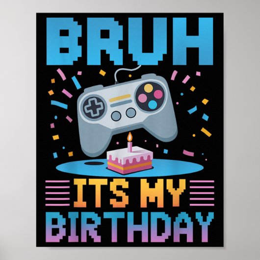 Bruh Its My誕生日ゲームパーティーTギフト ポスター (正面)