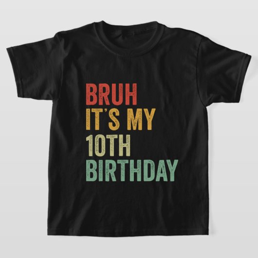 Bruh It's My 10誕生日10歳Two BDay Tシャツ (レイダウン)