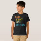 Bruh It's My 10誕生日、10歳の誕生日 Tシャツ (正面フル)
