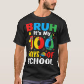 Bruh It's My 100 Days Of School Funny Boy 100th Da Tシャツ (正面)