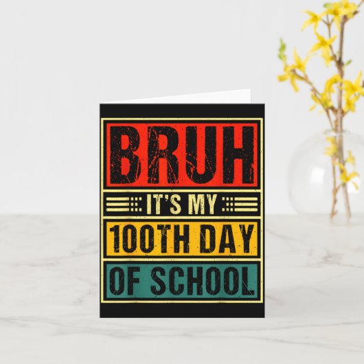 Bruh It's My 100th Day Of School Boys _ 100 Days O カード (黄色い花)