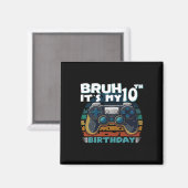 Bruh It's My 10th Birthday 10 Years Old Cool Video マグネット (正面/裏面)