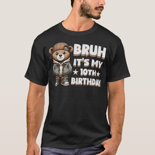 Bruh It's My 10th Birthday Party Hip Hop Teddy Bea Tシャツ (正面)
