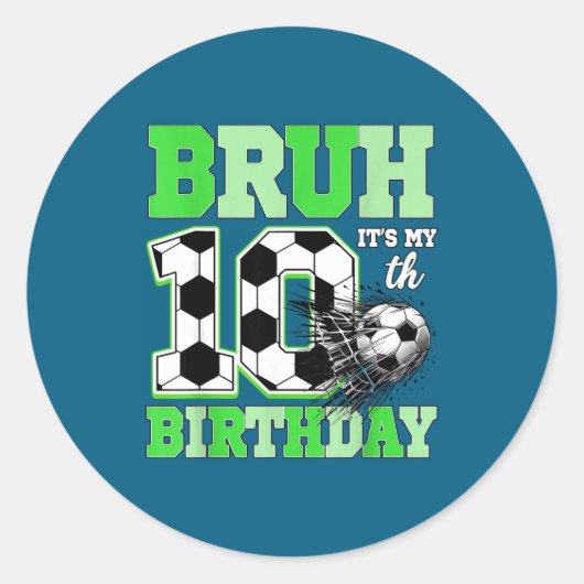 Bruh It's My 10th Soccer Birthday Party Birthday B ラウンドシール (正面)