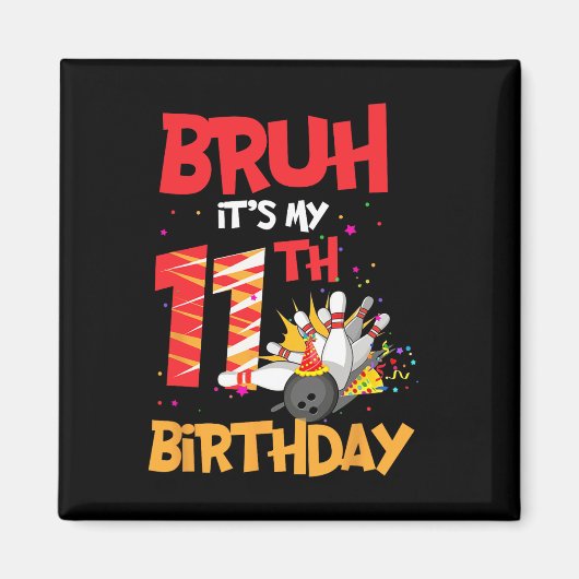 Bruh It's My 11誕生日少年11歳のボーリング マグネット (正面)