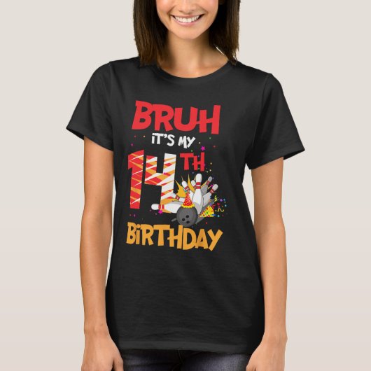 Bruh It's My 14誕生日少年14歳のボーリング Tシャツ (正面)