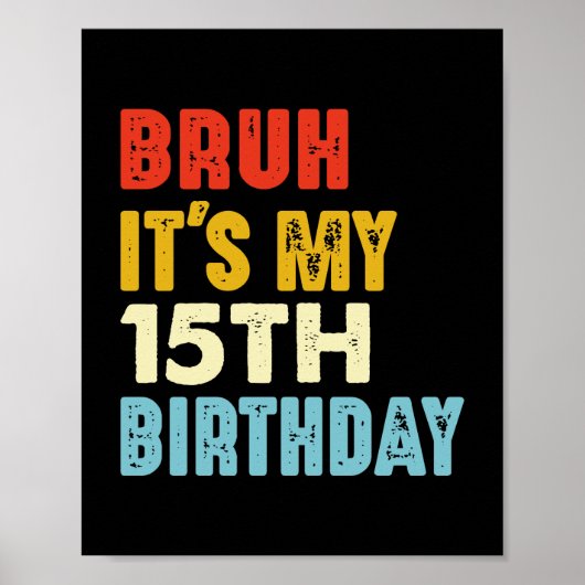 Bruh It's My 15誕生日ヴィンテージ15歳 ポスター (正面)