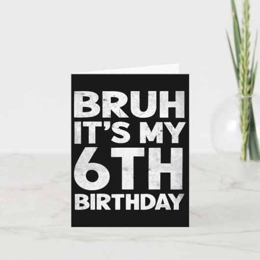 Bruh It's My 6誕生日6歳の誕生日 カード (正面)