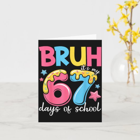 Bruh It's My 67 Days Of School Funny 67 Teachers S カード (黄色い花)