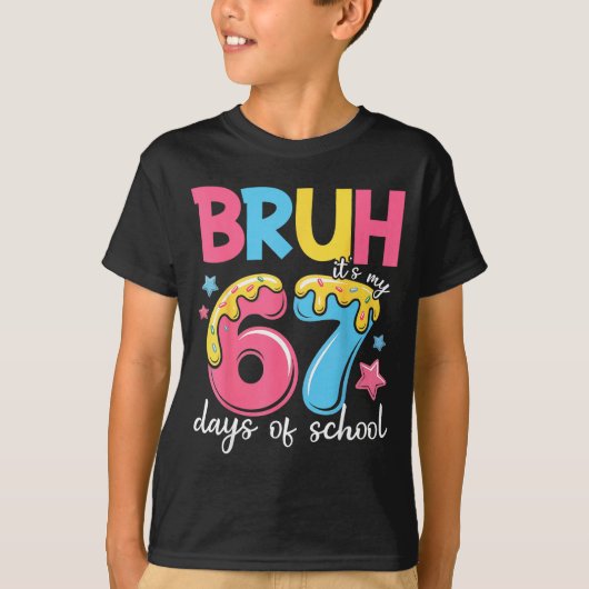 Bruh It's My 67 Days Of School Funny 67 Teachers S Tシャツ (正面)