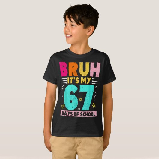 Bruh Its My 67 Days Of School Funny Design Boy Gir Tシャツ (正面フル)