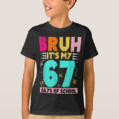 Bruh Its My 67 Days Of School Funny Design Boy Gir Tシャツ (正面)