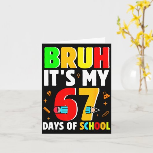 Bruh It's My 67 Days Of School Teachers Students S カード (黄色い花)