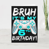 Bruh It's My 6th Birthday 6 Year Old Gaming Birthd カード (正面)