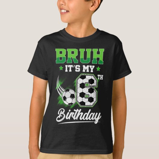 Bruh Its My 6th Birthday Boy Sport Fan 6 Year Old  Tシャツ (正面)