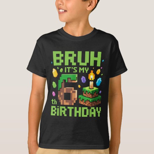 Bruh It's My 6th Birthday Funny Birthday Boy Game  Tシャツ (正面)