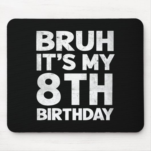 Bruh It's My 8誕生日8歳の誕生日 マウスパッド (正面)
