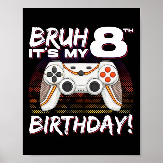 Bruh It's My 8th Birthday Video Game 8th Birthday ポスター (正面)