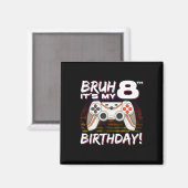 Bruh It's My 8th Birthday Video Game 8th Birthday  マグネット (正面/裏面)