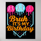 Bruh It's My Birthday Funny Ice Cream Drip Basebal ポスター (正面)
