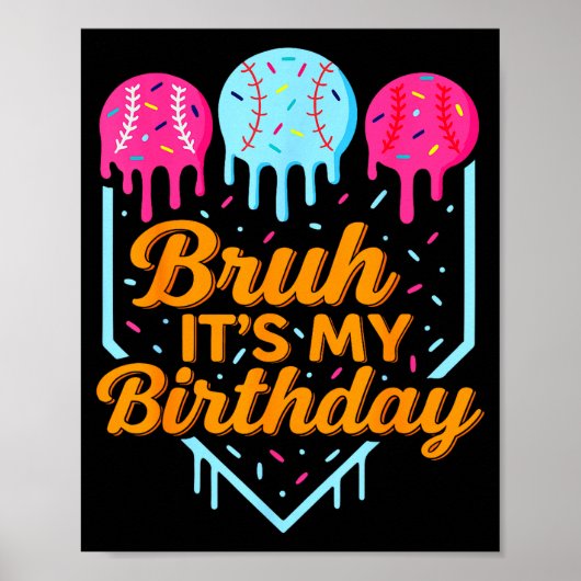 Bruh It's My Birthday Funny Ice Cream Drip Basebal ポスター (正面)