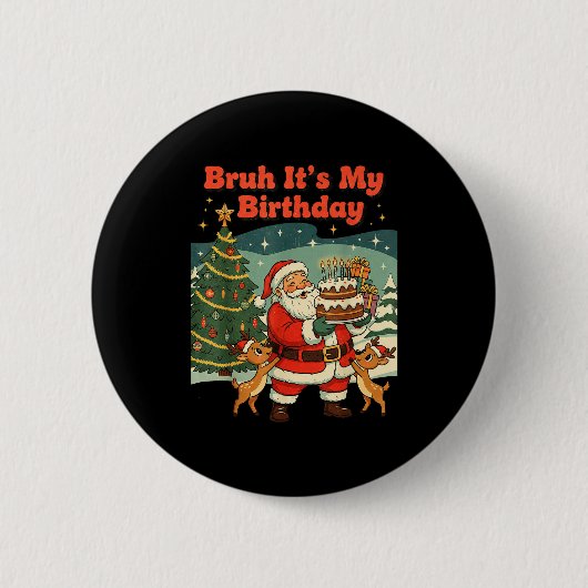 Bruh It's My Birthday Retro Santa Claus Xmas Funny 缶バッジ (正面)
