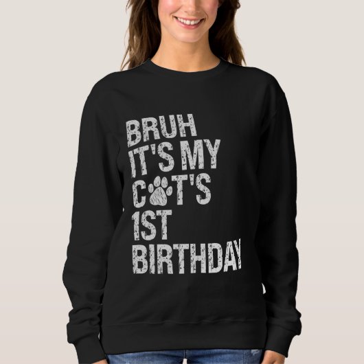 Bruh It's My Cat おもしろい's 1 birthday Meow Kitten スウェットシャツ (正面)