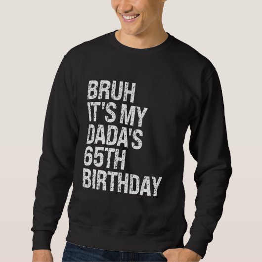 Bruh It's My Dada's 65誕生日キングOMG Crown H スウェットシャツ (正面)