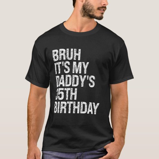 Bruh It's My Daddy's 35誕生日King OMG Crown Tシャツ (正面)