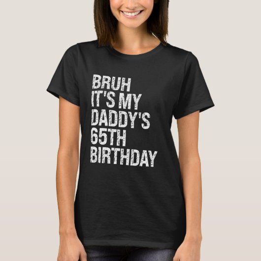 Bruh It's My Daddy's 65誕生日キングOMG Crown Tシャツ (正面)