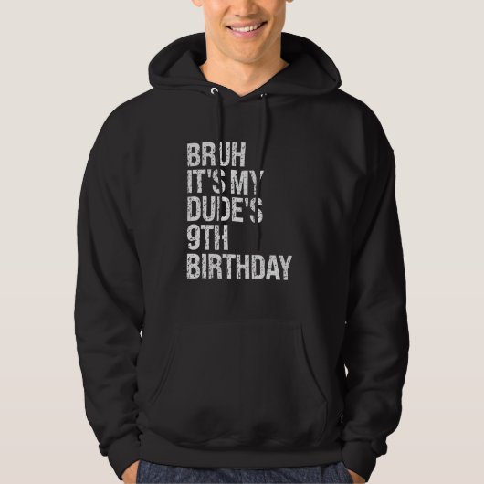 Bruh It's My Dude 9th誕生日Bro Buddy Happy Cro パーカ (正面)