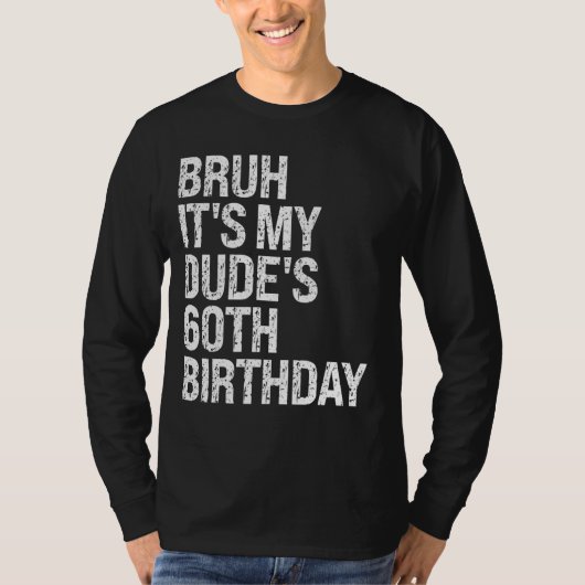 Bruh It's My Dude's 60誕生日バディHappy Crow Tシャツ (正面)