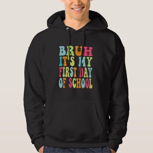 Bruh It's My First Day of School Kids先生Back パーカ (正面)