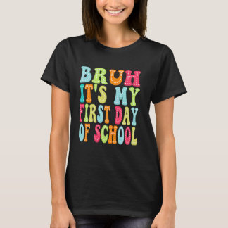 Bruh It's My First Day of School Kids先生Back Tシャツ