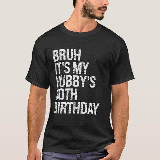 Bruh It's My Hubby's 30th Birthday King Couples Ha Tシャツ (正面)