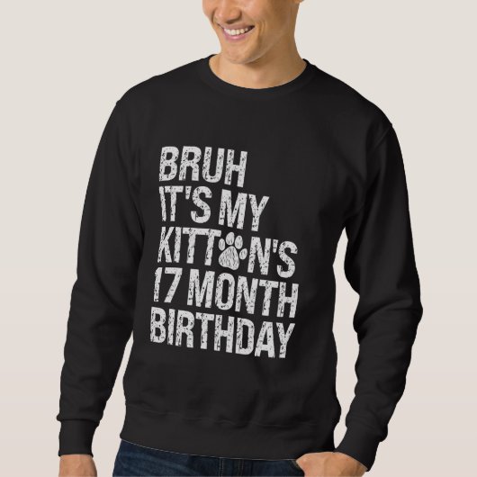 Bruh It's My Kitten's 17ヶ月誕生日猫Meow L スウェットシャツ (正面)
